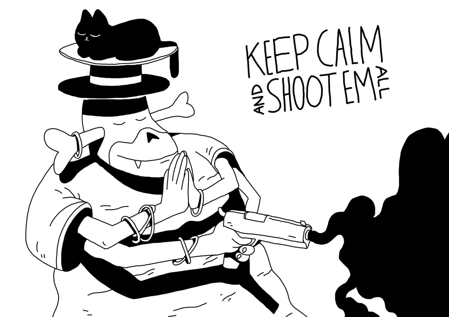 Keep calm and shoot em all